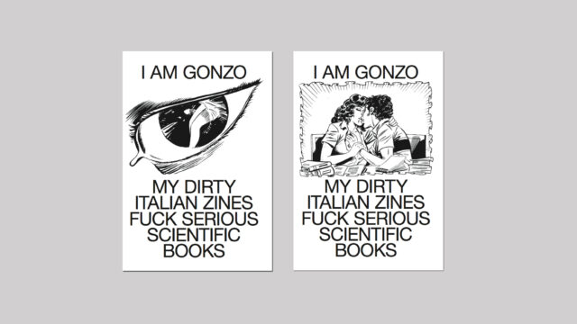 I am Gonzo. My Dirty Italian Zines Fuck Serious Scientific Books